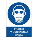 Pracuj v ochrannej maske - bezpečnostná tabuľka, plast 2 mm - A4