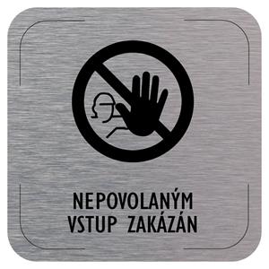 Ceduľka na dvere - Nepovolaným vstup zakázaný - piktogram, hliníková tabuľka, 80 x 80 mm