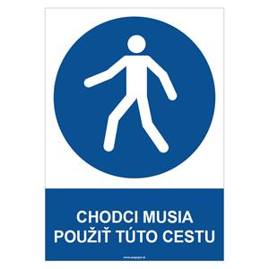 Chodci musia použiť túto cestu - bezpečnostná tabuľka, samolepka A4