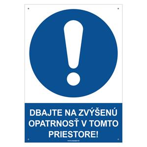 Dbajte na zvýšenú opatrnosť v tomto priestore! - bezpečnostná tabuľka s dierkami, plast 2 mm - A4