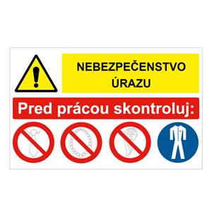 Nebezpečenstvo úrazu-Pred prácou skontroluj, kombinácia,plast 1mm,95x60mm