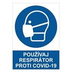 Používaj respirátor proti COVID-19 - bezpečnostná tabuľka, 2 mm plast A5