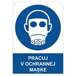 Pracuj v ochrannej maske - bezpečnostná tabuľka s dierkami, plast 2 mm - A4