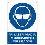 Pri laseri pracuj v ochranných okuliaroch - bezpečnostná tabuľka s dierkami, plast 2 mm - A4