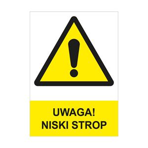 UWAGA! NISKI STROP - znak BHP, płyta PVC A4, 2 mm