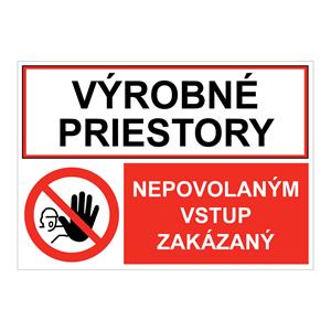 Výrobné priestory-Nepovolaným vstup zakázaný, kombinácia,plast 2mm,210x148mm