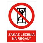 Zákaz lezenia na regály - bezpečnostná tabuľka , plast A4, 2 mm