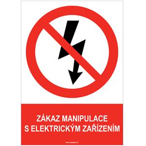 ZÁKAZ MANIPULACE S ELEKTRICKÝM ZAŘÍZENÍM - bezpečnostní tabulka, samolepka A5