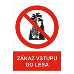 Zákaz vstupu do lesa - bezpečnostná tabuľka , plast A5, 2 mm