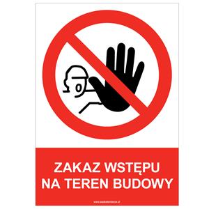 ZAKAZ WSTĘPU NA TEREN BUDOWY - znak BHP, naklejka A5